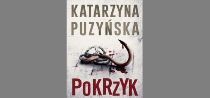 „Pokrzyk” – nowy kryminał Katarzyny Puzyńskiej