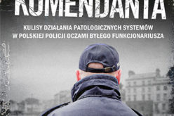 “Folwark komendanta”. Brutalna rzeczywistość pracy w polskiej policji oczami byłego funkcjonariusza