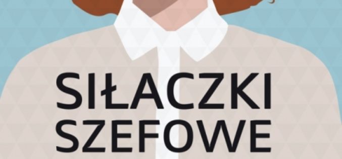 Siłaczki, szefowe, społeczniczki