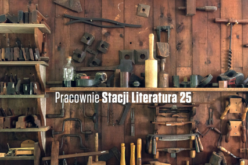 Nabór do projektów i Pracowni Stacji Literatura 25