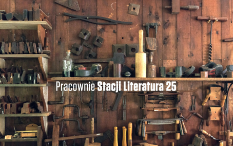 Nabór do projektów i Pracowni Stacji Literatura 25