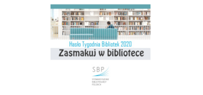 „Zasmakuj w bibliotece” – hasłem Tygodnia Bibliotek 2020