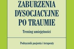 “Zaburzenia dysocjacyjne po traumie” – nowość Wydawnictwa Uniwersytetu Jagiellońskiego