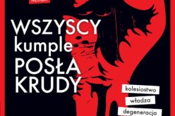 „Wszyscy kumple posła Krudy”