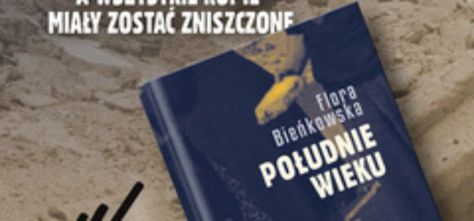 Południe Wieku. Premiera książki Flory Bieńkowskiej