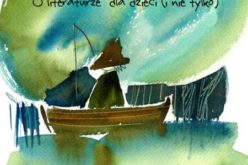 Po pierwsze. O literaturze dziecięcej i nie tylko