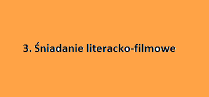 Zaproszenie na 3. Śniadanie literacko-filmowe