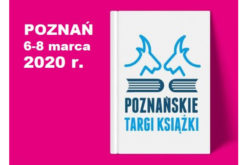 „Spotkania z wyobraźnią”- Poznańskie Targi Książki już w najbliższy piątek