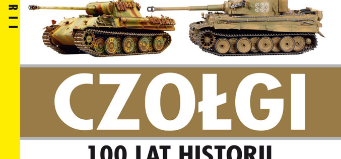 Czołgi. 100 lat historii. Wyd. II