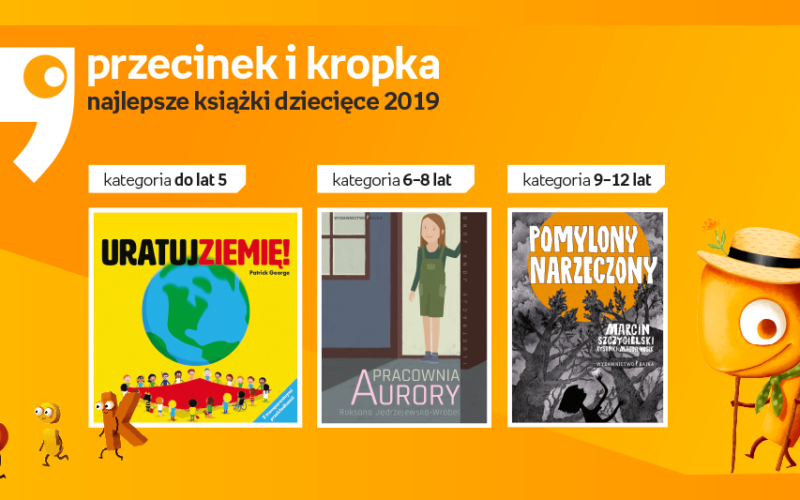 Znamy już Laureatów XI Konkursu na Najlepszą Książkę Dziecięcą 2019 Przecinek i Kropka!