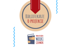 Bibliotekarze o projekcie „Mała książka – wielki człowiek”