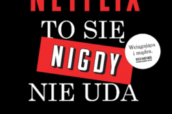 Netflix. To się nigdy nie uda