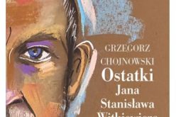 Nowość wyd. Iskry: „Ostatki Jana Stanisława Witkiewicza”