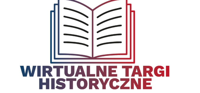 Pierwsze Wirtualne Targi Historyczne wystartowały!