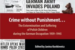 Crime without Punishment…The Extermination and Suffering of Polish Children during the German Occupation 1939-1945