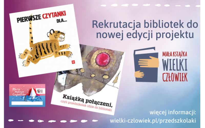 Rozpoczęło się przyjmowanie zgłoszeń bibliotek do kolejnej edycji projektu „Mała książka – wielki człowiek”