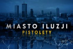 Konrad Grześlak, “Miasto iluzji. Pistolety”