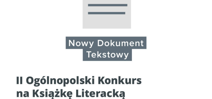 Ogłoszono wyniki II Ogólnopolskiego Konkursu na Książkę Literacką „Nowy Dokument Tekstowy”