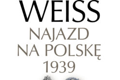 Fall Weiss. Najazd na Polskę 1939 – nowe spojrzenie na blitzkrieg