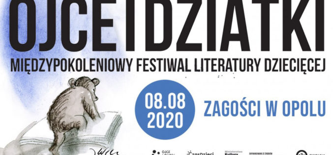 Międzypokoleniowy Festiwal Literatury Dziecięcej – Ojce i Dziatki w Opolu