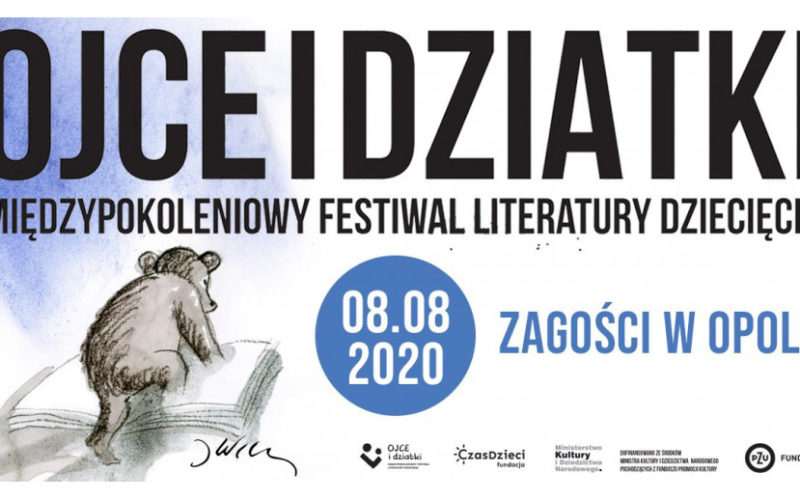 Międzypokoleniowy Festiwal Literatury Dziecięcej – Ojce i Dziatki w Opolu