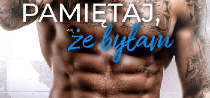 „Pamiętaj, że byłam”, Beata Majewska. Dalsze losy bohaterów powieści „Zapomnij, że istniałem”