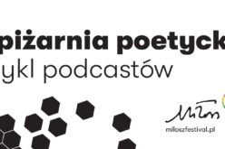 Jak smakuje poezja? Rusza nowa seria podcastów na Festiwalu Miłosza
