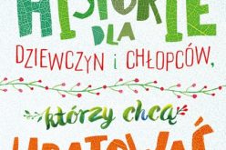 Historie dla dziewczyn i chłopców, którzy chcą uratować świat