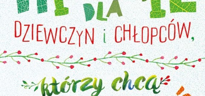 Historie dla dziewczyn i chłopców, którzy chcą uratować świat