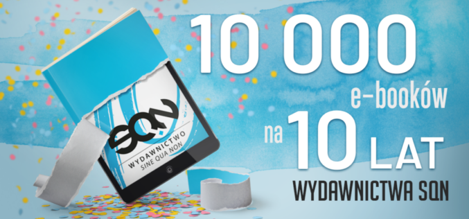 Wydawnictwo SQN świętuje swoje 10 lecie!