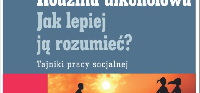 Rodzina alkoholowa. Jak lepiej ją zrozumieć?