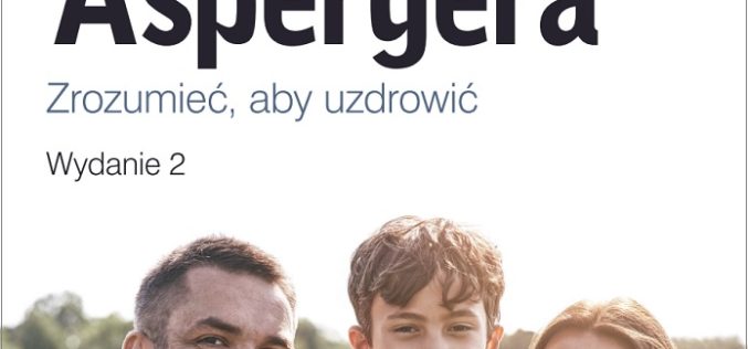 Zespół Aspergera. Zrozumieć, aby uzdrowić