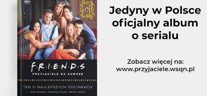 Friends. Przyjaciele na zawsze. Ten o najlepszych odcinkach