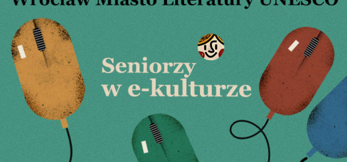 Rusza projekt Seniorzy w e-kulturze -Wrocław Miasto Literatury UNESCO