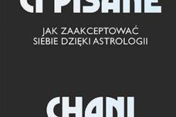 To jest Ci pisane. Jak zaakceptować siebie dzięki astrologii