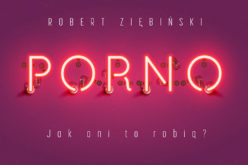 Premiera książki „Porno. Jak oni to robią”