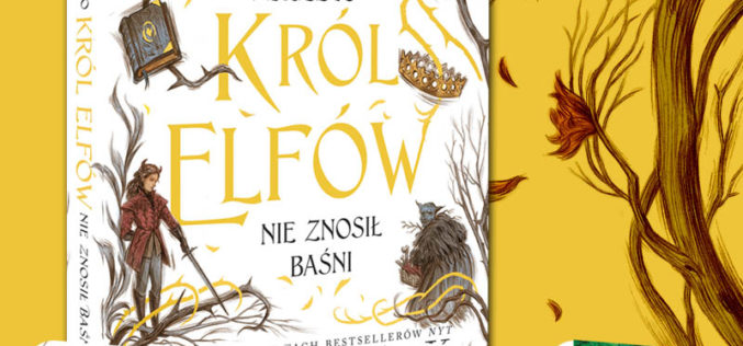 Nowość! Black Holly , Cai Rovina “Dlaczego król elfów nie znosił baśni”