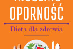 Insulinooporność. Dieta dla zdrowia. Wyd. II