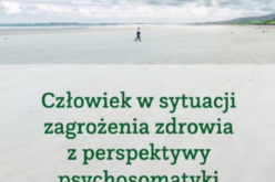 Człowiek w sytuacji zagrożenia zdrowia z perspektywy psychosomatyki