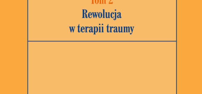 Babette Rothschild, Ciało pamięta t. 2. Rewolucja w terapii traumy