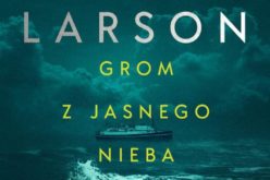 Erik Larson, Grom z jasnego nieba (wyd.III)