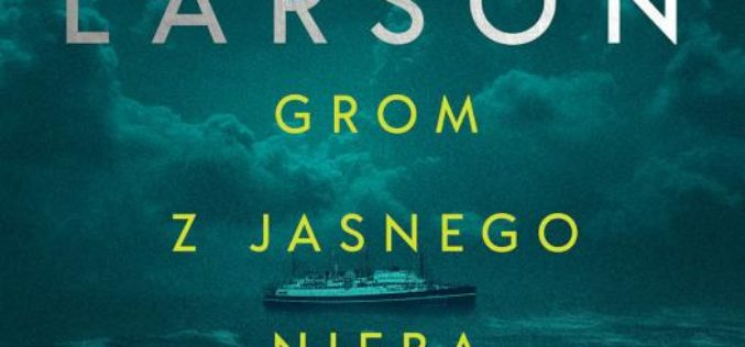 Erik Larson, Grom z jasnego nieba (wyd.III)