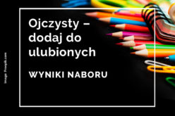 Ojczysty – dodaj do ulubionych 2021 – wyniki naboru