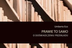 Umberto Eco, Prawie to samo. O doświadczeniu przekładu