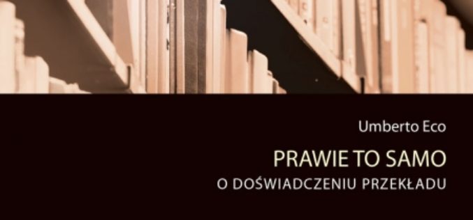 Umberto Eco, Prawie to samo. O doświadczeniu przekładu