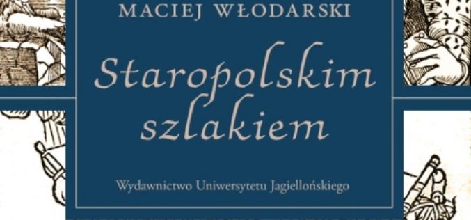 Maciej Włodarski, Staropolskim szlakiem