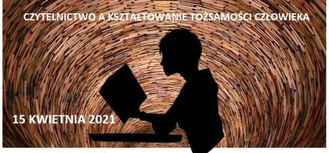 I Ogólnopolskie Sympozjum Czytelnicze „Czytelnictwo a kształtowanie tożsamości człowieka”
