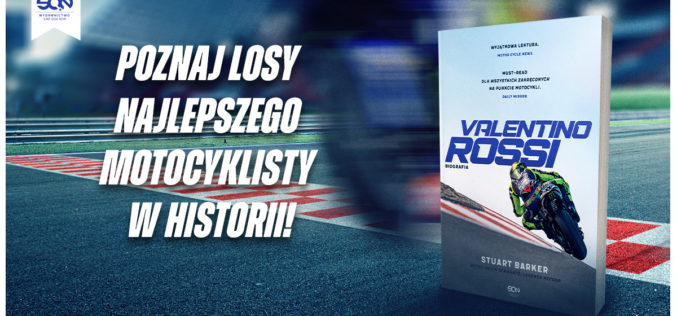 „Valentino Rossi. Biografia” – książka o legendzie MotoGP już w Polsce!