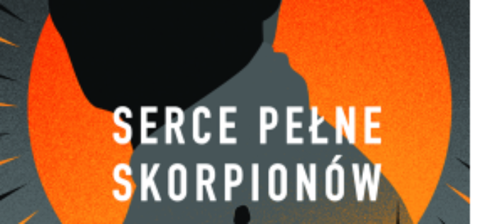 Wojciech Engelking, “Serce pełne skorpionów”