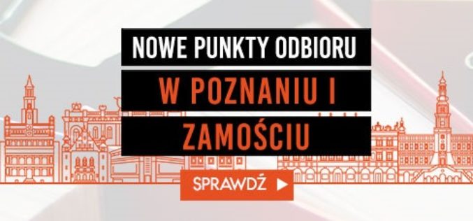 Poznań i Zamość – nowe punkty odbioru osobistego księgarni TaniaKsiazka.pl 